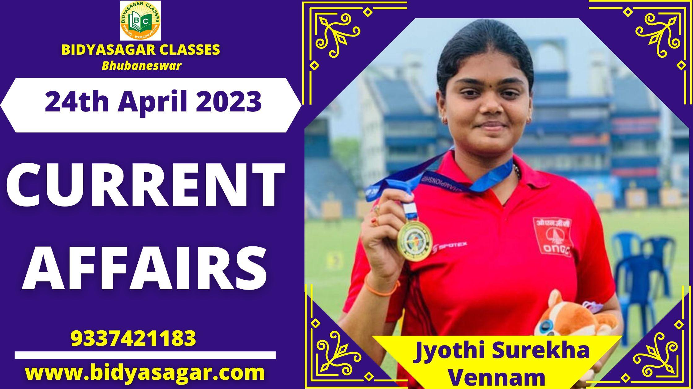 Today's Headlines : 24th April Current Affairs 2023