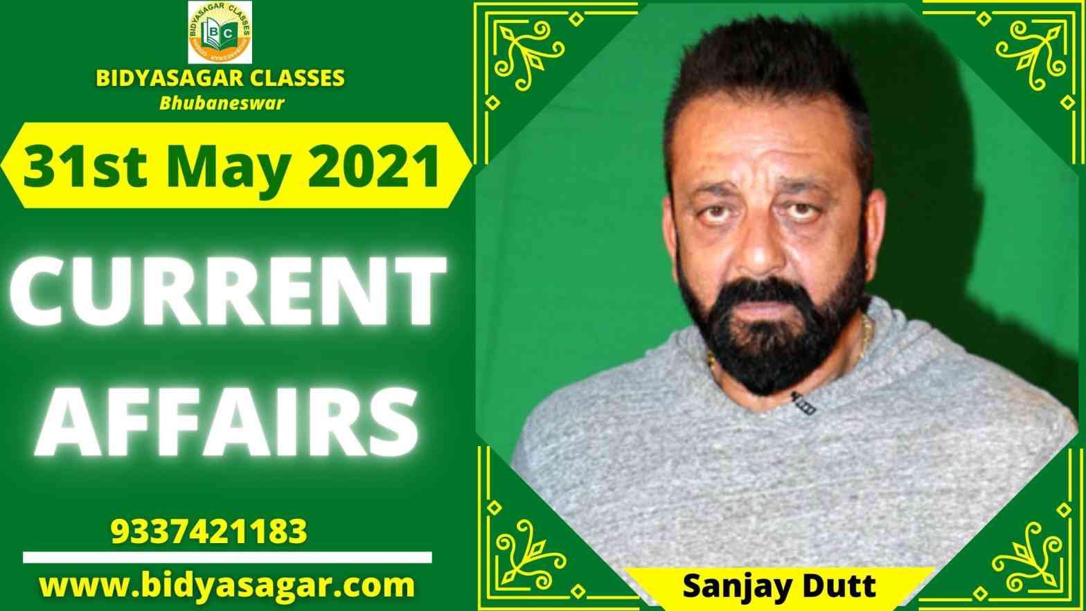Important Daily Current Affairs of 31st May 2021