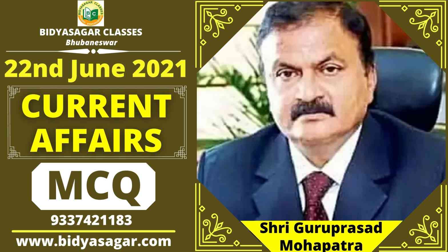 MCQ on Important Daily Current Affairs of 22nd June 2021